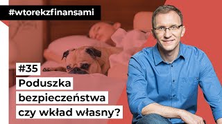 Poduszka bezpieczeństwa czy wkład własny na zakup nieruchomości wtorekzfinansami odc 35 [upl. by Hephzibah]