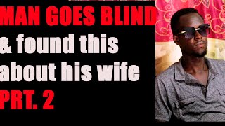 PRT 2 Gold digger does this when her husband goes blind what happens next will shock you [upl. by Corbet902]