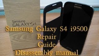 Samsung Galaxy S4 i9500 repair guide disassembly manual [upl. by Daffodil]