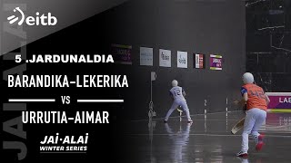 JAI ALAI WINTER SERIES 2 edizioa BarandikaLekerikaUrrutiaAimar 5 jardunaldia [upl. by Der]