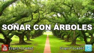 Significado de Soñar con Árboles  Árbol [upl. by Gingras535]