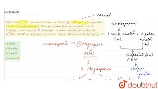 Select the correct statements from the following I Endosperm is generally triploid in angiosper [upl. by Acquah]