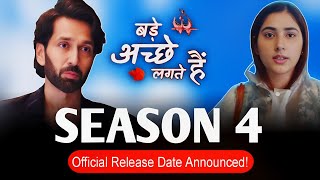 Bade Achhe Lagte Hain Season 4 Official Release Date Announced [upl. by Foscalina760]