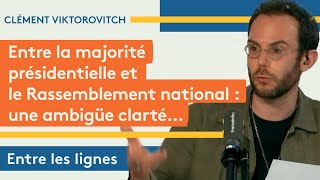 Clément Viktorovitch  entre la majorité présidentielle et le RN une ambigüe clarté… [upl. by Eibbed]