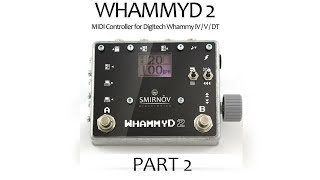 PART 2 Smirnov Electronics WhammyD 2 Profile Factory 1 for Digitech Whammy 5 review [upl. by Ahmar]