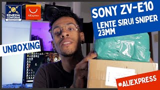 UNBOXING SONY ZVE10  LENTE SIRUI SNIPER 23mm  CAGE SMALRIG aliexpress [upl. by Curtice]