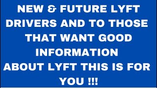 NEW amp FUTURE LYFT DRIVERS THAT WANT GOOD INFORMATION [upl. by Eudocia]