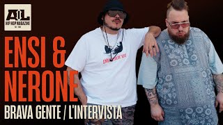 Ensi amp Nerone – Brava Gente lintervista con Rido [upl. by Hniht]