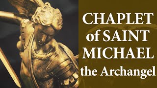 THE CHAPLET of SAINT MICHAEL THE ARCHANGEL [upl. by Ttenaj]