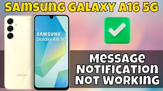 How to Fix Samsung Galaxy A16 5g Message Notification Not Working [upl. by Mulac]