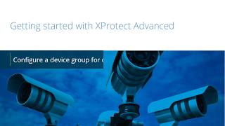 Getting Started with XProtect Create device groups [upl. by Franck]