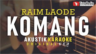 komang  raim laode akustik karaoke [upl. by Cinomod960]