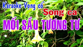 Karaoke vọng cổ MỐI SẦU TƯƠNG TƯ  SONG CA [upl. by Pederson]