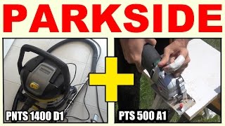 Parkside PTS 500 A1 et Parkside PNTS 1400 D1 [upl. by Enrev]