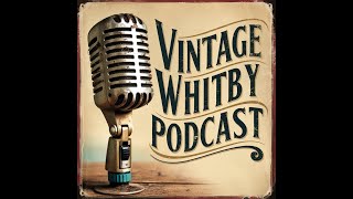 Vintage Whitby Podcasts  Mystery Graves Discovered [upl. by Nylia39]