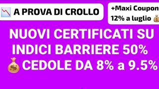 📉 NUOVI CERTIFICATI SU INDICI A PROVA DI CROLLO 📉 Maxi Cedola 12 Luglio💰 [upl. by Karwan]