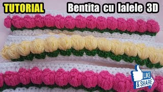 BENTIȚĂ cu lalele model 3D  TUTORIAL de croșetat [upl. by Kittie762]