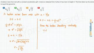 A balloon rises from rest with a constant acceleration g8 A stone is released [upl. by Suiratnauq969]