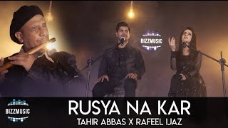 Rusya Na Kar  Tahir Abbas ft Rafeel ljaz [upl. by Treblihp]