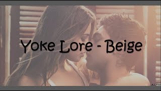 Yoke Lore  Beige Lyrics After [upl. by Cornelie122]