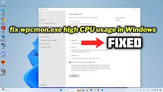 How to fix wpcmonexe high CPU usage in Windows 1011 [upl. by Ennahtebazile]