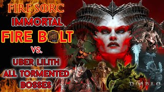 Diablo 4  Immortal Fire Bolt Sorcerer vs Uber Lilith amp All Tormented Bosses Speed Kill Season 4 [upl. by Desi705]