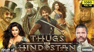 Thugs of Hindostan Full Movie  Aamir Khan  Amitabh Bachchan  Katrina Kaif  Fatima ReviewampStory [upl. by Marysa541]