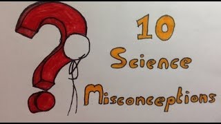 Your Science Teachers Lied 10 Science Misconceptions [upl. by Ocram]