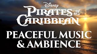 Pirates of the Caribbean Music amp Ambience  Peaceful Themes and Ocean Ambience [upl. by Haynor]