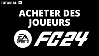 Comment acheter des joueurs sur FC 24 [upl. by Verada]