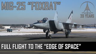 MIG25 Foxbat  Full Flight To The Edge Of Space [upl. by Reiko]