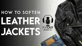 How to Soften Leather Jackets [upl. by Roti]