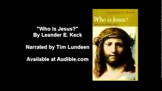 Who Is Jesus by Leander Keck [upl. by Ecertap394]