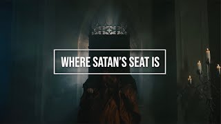 Where Satans Seat Is [upl. by Dixil765]