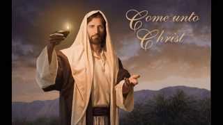 Come Unto Christ with lyrics [upl. by Lamiv125]