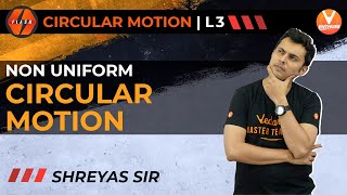 Circular Motion L3  NonUniform Circular Motion  JEE Physics  Shreyas Sir  V JEE Enthuse [upl. by Casmey]