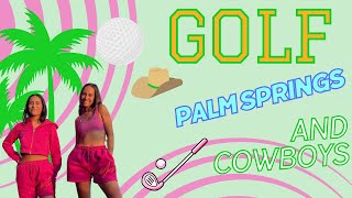 Episode 12  Golf Palm Springs and cowboys [upl. by Wey]