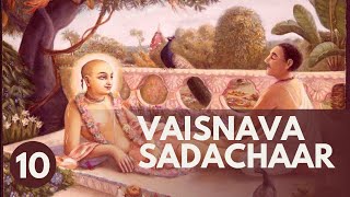 Vaisnava Sadachaar  Session 10  HG Lokesvara Govinda Prabhu [upl. by Harvison]