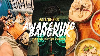 Weekend Vlog  The Food Culture Journey by Awakening Bangkok [upl. by Cristen]