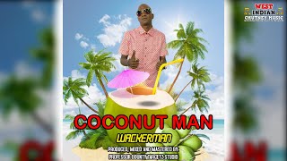 Wackerman  Coconut Man 2022 Chutney Soca [upl. by Salina596]