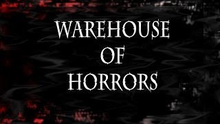 Warehouse of Horrors [upl. by Daphna941]