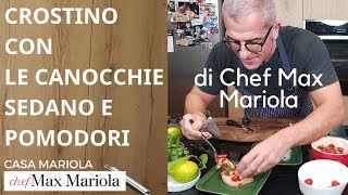 CROSTINO CON LE CANOCCHIE SEDANO E POMODORO  Chef Max Mariola [upl. by Burack]