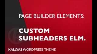 Custom Subheader Page Builder Element in Kallyas WordPress theme v40 [upl. by Herrera]