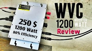 WVC 1200 Watt Micro Grid Tie Inverter In Depth Review  Efficiency Test [upl. by Winny]