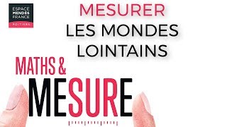 Maths amp Mesure  Mesurer les mondes lointains [upl. by Wilmar190]