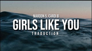 Girls Like You  Maroon 5 amp Cardi B Traduction Française [upl. by Intruoc]