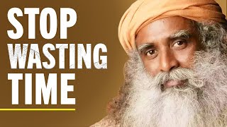 quotDont Learn It Too Latequot  How To Stop Wasting Time amp Reinvent Yourself In 30 Days  Sadhguru [upl. by Aig]