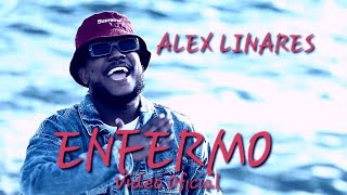 Alex Linares  Enfermo Video oficial [upl. by Valera]