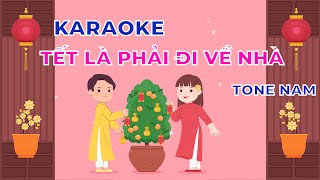 KARAOKE TẾT LÀ PHẢI ĐI VỀ NHÀ  TONE NAM [upl. by Anerda270]