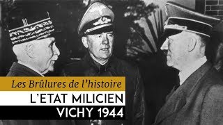 Les Brûlures de lHistoire  Létat milicien  Vichy 1944 [upl. by Uriah]